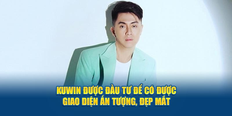 Kuwin được đầu tư để có được giao diện ấn tượng, đẹp mắt