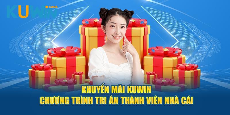 Hệ thống ưu đãi lớn được Kuwin cập nhật liên tục