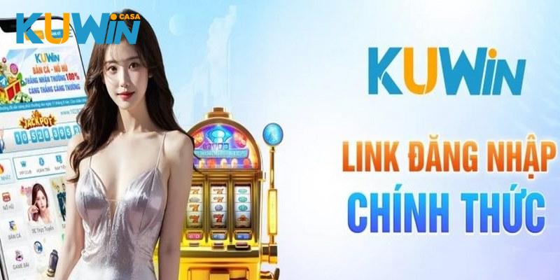 Cập nhật link Kuwin an toàn và mới nhất 2024